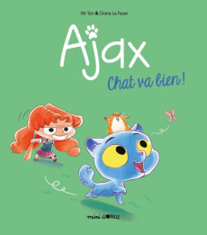 Ajax Tome 1 : Chat va bien ! - MR TAN/LE FEYER
