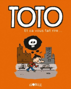 Toto Tome 1 : Et ça vous fait rire ! - Girard Franck ; Bloch Serge ; Chaurand Rémi