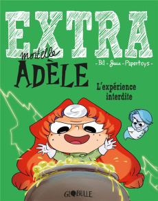 Extra Mortelle Adèle Tome 4 : L'expérience interdite - M. TAN/LE FEYER