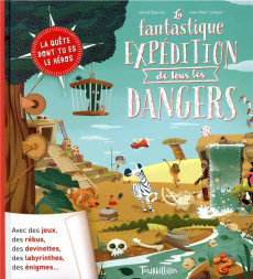 La fantastique expédition de tous les dangers - Eparvier Hervé ; Langue Jean-Marc