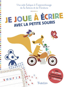 Je joue à écrire avec la petite souris. Pour un apprentissage ludique de l'écriture et de la lecture - Cosneau Géraldine