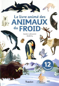 Le livre animé des animaux du froid - Laboucarie Sandra