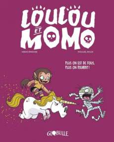 Loulou et Momo Tome 2 : Plus on est de fous, plus on pourrit ! - Eparvier Hervé ; Roux Mickaël ; Lecloux Aurélie ;