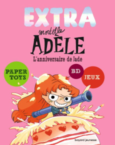 Extra Mortelle Adèle Tome 2 : L'anniversaire de Jade - MR TAN/LE FEYER