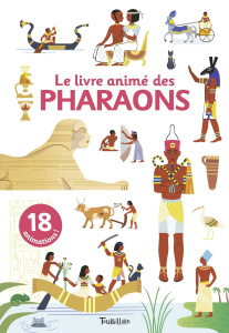Le livre animé des pharaons - Dussaussois Sophie ; Robidou Vanessa