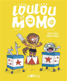 Loulou et Momo Tome 3 : Hocus pocus, maudit circus ! - Eparvier Hervé ; Roux Mickaël ; Beckaert Benoît