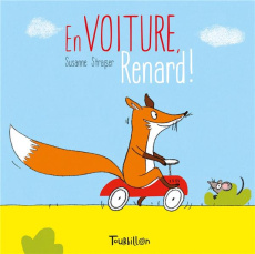 En voiture, Renard ! - Strasser Susanne