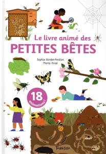 Le livre animé des petites bêtes - Bordet-Pétillon Sophie ; Orzel Marta