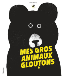Mes gros animaux gloutons - Deneux Xavier