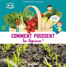 Comment poussent les légumes ? - Baumann Anne-Sophie ; Balicevic Didier