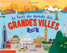 Le tour du monde des grandes villes en relief - La Prada Sandra de ; Maillot-Simon Audrey