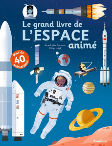 Le grand livre de l'espace animé - Baumann Anne-Sophie ; Latyk Olivier
