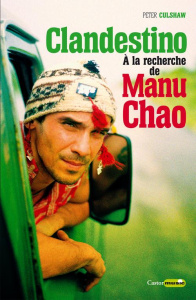 Clandestino. A la recherche de Manu Chao - Culshaw Peter