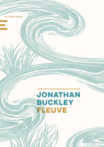 Fleuve - Buckley Jonathan ; Tétreau François