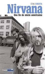 Nirvana, une fin de siècle américaine - Cuesta Stan