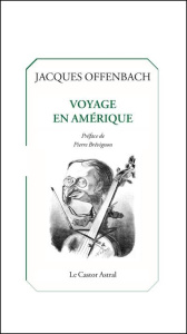 Voyage en Amérique - Offenbach Jacques ; Brévignon Pierre