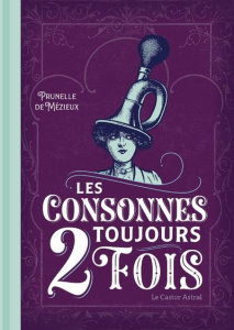 Les consonnes toujours 2 fois - Mézieux Prunelle de