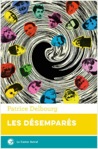 Les désemparés. 53 portraits d'écrivains - Delbourg Patrice ; Caussimon Raphaël