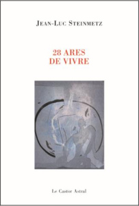 28 ares de vivre - Steinmetz Jean-Luc ; Zanzucchi Pierre