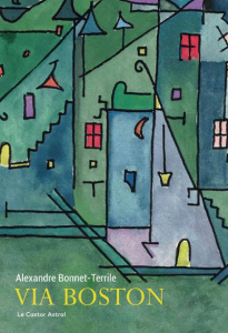 Via Boston - Bonnet-Terrile Alexandre ; Barbarant Olivier