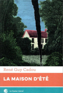La maison d'été - Cadou René Guy ; Delerm Philippe ; Manoll Michel ;