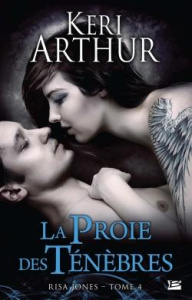 Risa Jones, T4 : La Proie des ténèbres - Arthur Keri