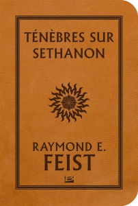 La Guerre de la Faille Tome 4 : Ténèbres sur Sethanon - Feist Raymond Elias ; Ribes Antoine