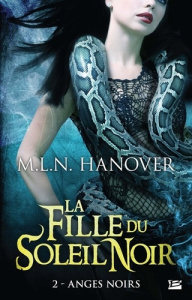 La Fille du Soleil Noir, T2 : Anges Noirs - Hanover M.L.N.