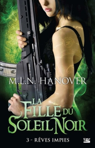 La Fille du Soleil Noir, T3 : Rêves impies - Hanover M.L.N.
