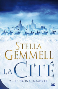 La Cité Tome 2 : Le Trône Immortel - Gemmell Stella ; Damant-Jeandel Leslie