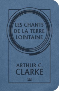 Les chants de la terre loitaine - Clarke Arthur C. ; Watkins-Roucayrol France-Marie