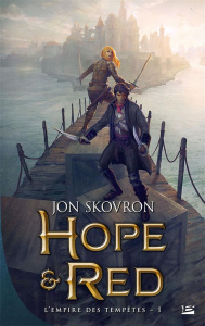 L'Empire des tempêtes Tome 1 : Hope et Red - Skovron Jon ; Debernard Olivier