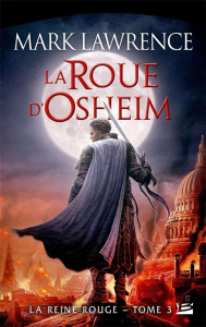 La Reine Rouge Tome 3 : La Roue d'Osheim - Lawrence Mark ; Kreutzberger Claire
