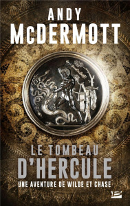 Une aventure de Wilde et Chase : Le Tombeau d'Hercule - McDermott Andy ; Basset Vincent