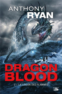 Dragon Blood Tome 2 : La Légion des flammes - Ryan Anthony ; Le Dain Maxime