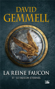La Reine Faucon Tome 2 : Le Faucon éternel - Gemmell David ; Damant-Jeandel Leslie