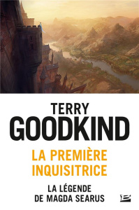 La première inquisitrice. La légende de Magda Searus - Goodkind Terry ; Mallé Jean-Claude
