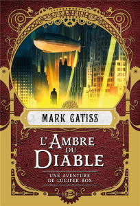 L'ambre du diable. Une aventure de Lucifer Box - Gatiss Mark ; Boischot Laurence ; Silly Adèle