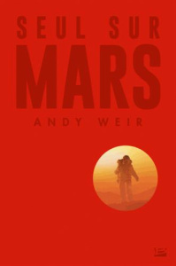 Seul sur Mars. Suivi d'une histoire inédite de Mark Watney, Edition de luxe - Weir Andy ; Savic Nenad