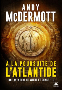 Une aventure de Wilde et Chase : A la poursuite de l'Atlantide - McDermott Andy ; Fargue François