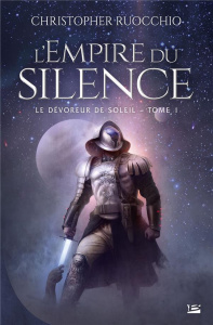 Le Dévoreur de soleil Tome 1 : L'Empire du silence - Ruocchio Christopher ; Savic Nenad