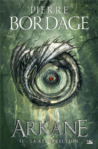 Arkane Tome 2 : La résurrection - Bordage Pierre