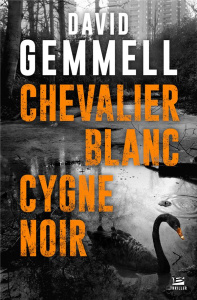 Chevalier blanc, cygne noir - Gemmell David ; Damant-Jeandel Leslie