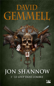 Jon Shannow Tome 1 : Le Loup dans l'Ombre - Gemmell David ; Guillaume Rosalie