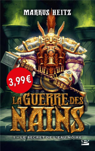 La Guerre des Nains Tome 1 : Le secret de l'eau noire - Heitz Markus ; Falcoz Joël