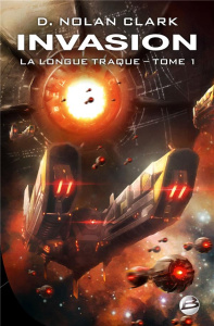 La longue traque Tome 1 : Invasion - Clark D. Nolan ; Mamier Claude