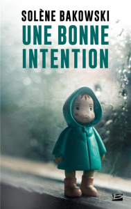Une bonne intention - Bakowski Solène