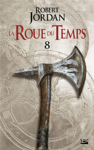 La Roue du Temps Tome 8 : Un Lever de Ténèbres. Deuxième partie - Jordan Robert ; Mallé Jean-Claude