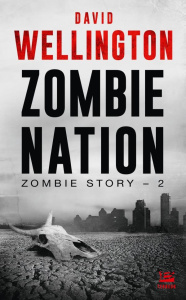 Zombie Story Tome 2 : Zombie Nation - Wellington David ; Bonnefoy Yves