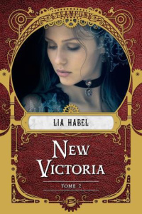 New Victoria Tome 2 : Rébellion - Habel Lia ; Sorio Audray